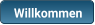 Willkommen