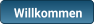 Willkommen